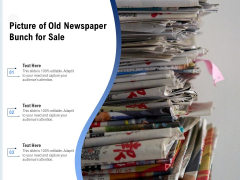 Picture Of Old Newspaper Bunch For Sale Ppt PowerPoint Presentation File Slide PDF Picture Of Old Newspaper Bunch For Sale Ppt PowerPoint Presentation File Slide PDF