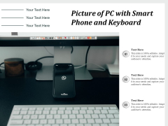 Picture Of PC With Smart Phone And Keyboard Ppt PowerPoint Presentation Gallery Summary PDF Picture Of PC With Smart Phone And Keyboard Ppt PowerPoint Presentation Gallery Summary PDF