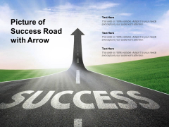 Picture Of Success Road With Arrow Ppt PowerPoint Presentation Layouts Graphics Picture Of Success Road With Arrow Ppt PowerPoint Presentation Layouts Graphics