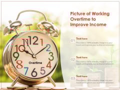 Picture Of Working Overtime To Improve Income Ppt PowerPoint Presentation File Graphic Tips PDF Picture Of Working Overtime To Improve Income Ppt PowerPoint Presentation File Graphic Tips PDF