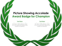 Picture Showing Accolade Award Badge For Champion Ppt PowerPoint Presentation Gallery Infographics PDF Picture Showing Accolade Award Badge For Champion Ppt PowerPoint Presentation Gallery Infographics PDF