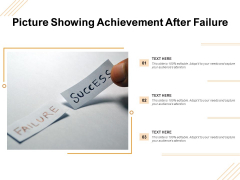 Picture Showing Achievement After Failure Ppt PowerPoint Presentation Guide PDF