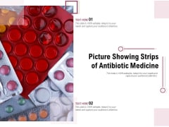 Picture Showing Strips Of Antibiotic Medicine Ppt PowerPoint Presentation Gallery Master Slide PDF Picture Showing Strips Of Antibiotic Medicine Ppt PowerPoint Presentation Gallery Master Slide PDF