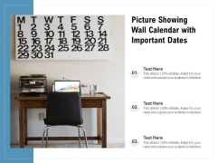 Picture Showing Wall Calendar With Important Dates Ppt PowerPoint Presentation Icon Show PDF