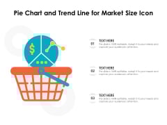Pie Chart And Trend Line For Market Size Icon Ppt PowerPoint Presentation Layouts Professional PDF Pie Chart And Trend Line For Market Size Icon Ppt PowerPoint Presentation Layouts Professional PDF