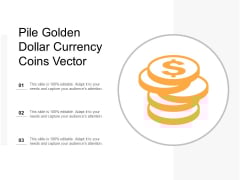 Pile Golden Dollar Currency Coins Vector Ppt PowerPoint Presentation File Layout Ideas Pile Golden Dollar Currency Coins Vector Ppt PowerPoint Presentation File Layout Ideas