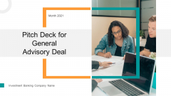 Pitch Deck For General Advisory Deal Ppt PowerPoint Presentation Complete Deck With Slides Pitch Deck For General Advisory Deal Ppt PowerPoint Presentation Complete Deck With Slides