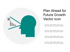 Plan Ahead For Future Growth Vector Icon Ppt PowerPoint Presentation Gallery Layouts PDF Plan Ahead For Future Growth Vector Icon Ppt PowerPoint Presentation Gallery Layouts PDF
