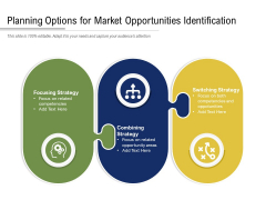 Planning Options For Market Opportunities Identification Ppt PowerPoint Presentation Gallery Designs Download PDF Planning Options For Market Opportunities Identification Ppt PowerPoint Presentation Gallery Designs Download PDF