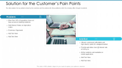 Post Initial Pubic Offering Market Pitch Deck Solution For The Customers Pain Points Template PDF