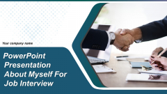 PowerPoint Presentation About Myself For Job Interview Ppt Ppt PowerPoint Presentation Complete Deck With Slides PowerPoint Presentation About Myself For Job Interview Ppt Ppt PowerPoint Presentation Complete Deck With Slides