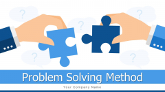 Problem Solving Method Business Goal Ppt PowerPoint Presentation Complete Deck Problem Solving Method Business Goal Ppt PowerPoint Presentation Complete Deck