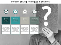 Problem Solving Techniques In Business Ppt PowerPoint Presentation Ideas Brochure Problem Solving Techniques In Business Ppt PowerPoint Presentation Ideas Brochure