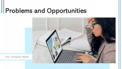 Problems And Opportunities Developed Ppt PowerPoint Presentation Complete Deck With Slides Problems And Opportunities Developed Ppt PowerPoint Presentation Complete Deck With Slides