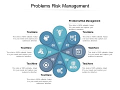 Problems Risk Management Ppt PowerPoint Presentation Slides Maker Cpb