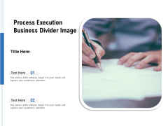 Process Execution Business Divider Image Ppt PowerPoint Presentation Icon File Formats PDF Process Execution Business Divider Image Ppt PowerPoint Presentation Icon File Formats PDF