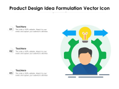 Product Design Idea Formulation Vector Icon Ppt PowerPoint Presentation File Slides PDF Product Design Idea Formulation Vector Icon Ppt PowerPoint Presentation File Slides PDF