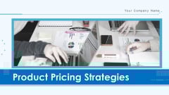 Product Pricing Strategies Ppt PowerPoint Presentation Complete Deck With Slides Product Pricing Strategies Ppt PowerPoint Presentation Complete Deck With Slides