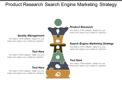 Product Research Search Engine Marketing Strategy Quality Management Ppt PowerPoint Presentation Ideas Diagrams Product Research Search Engine Marketing Strategy Quality Management Ppt PowerPoint Presentation Ideas Diagrams
