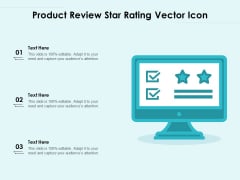 Product Review Star Rating Vector Icon Ppt PowerPoint Presentation Show Master Slide PDF Product Review Star Rating Vector Icon Ppt PowerPoint Presentation Show Master Slide PDF