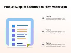 Product Supplies Specification Form Vector Icon Ppt PowerPoint Presentation Layouts Rules PDF Product Supplies Specification Form Vector Icon Ppt PowerPoint Presentation Layouts Rules PDF