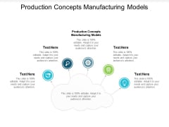 Production Concepts Manufacturing Models Ppt PowerPoint Presentation Slides Example File Cpb Production Concepts Manufacturing Models Ppt PowerPoint Presentation Slides Example File Cpb