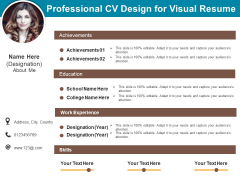 Professional CV Design For Visual Resume Ppt PowerPoint Presentation Ideas Deck PDF Professional CV Design For Visual Resume Ppt PowerPoint Presentation Ideas Deck PDF