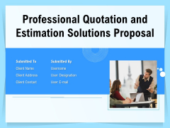 Professional Quotation And Estimation Solutions Proposal Ppt PowerPoint Presentation Complete Deck With Slides Professional Quotation And Estimation Solutions Proposal Ppt PowerPoint Presentation Complete Deck With Slides