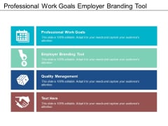 Professional Work Goals Employer Branding Tool Quality Management Ppt PowerPoint Presentation Layouts Outline