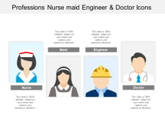 Professions Nurse Maid Engineer And Doctor Icons Ppt PowerPoint Presentation Infographic Template Examples