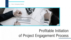 Profitable Initiation Of Project Engagement Process Ppt PowerPoint Presentation Complete Deck With Slides Profitable Initiation Of Project Engagement Process Ppt PowerPoint Presentation Complete Deck With Slides