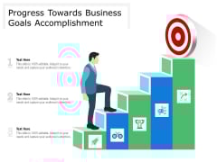 Progress Towards Business Goals Accomplishment Ppt PowerPoint Presentation Gallery Information PDF Progress Towards Business Goals Accomplishment Ppt PowerPoint Presentation Gallery Information PDF