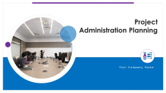 Project Administration Planning Ppt PowerPoint Presentation Complete Deck With Slides Project Administration Planning Ppt PowerPoint Presentation Complete Deck With Slides