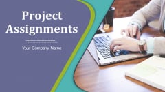 Project Assignments Ppt PowerPoint Presentation Complete Deck With Slides