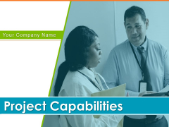 Project Capabilities Ppt PowerPoint Presentation Complete Deck With Slides