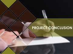 Project Conclusion Ppt PowerPoint Presentation Complete Deck With Slides