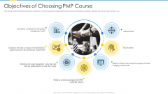 Project Management Professional Certification Courses IT Objectives Of Choosing PMP Course Information PDF