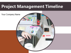 Project Management Timeline Ppt PowerPoint Presentation Complete Deck With Slides Project Management Timeline Ppt PowerPoint Presentation Complete Deck With Slides