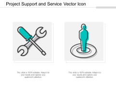 Project Support And Service Vector Icon Ppt Powerpoint Presentation Ideas Background Images