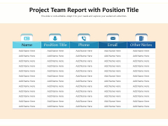 Project Team Report With Position Title Ppt PowerPoint Presentation Gallery Slideshow PDF Project Team Report With Position Title Ppt PowerPoint Presentation Gallery Slideshow PDF