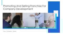 Promoting And Selling Franchise For Company Development Ppt PowerPoint Presentation Complete Deck With Slides Promoting And Selling Franchise For Company Development Ppt PowerPoint Presentation Complete Deck With Slides