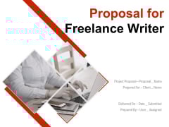 Proposal For Freelance Writer Ppt PowerPoint Presentation Complete Deck With Slides Proposal For Freelance Writer Ppt PowerPoint Presentation Complete Deck With Slides