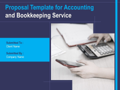 Proposal Template For Accounting And Bookkeeping Service Ppt PowerPoint Presentation Complete Deck With Slides Proposal Template For Accounting And Bookkeeping Service Ppt PowerPoint Presentation Complete Deck With Slides