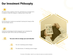 Proposal To Provide Financial Advisory And Bond Our Investment Philosophy Ideas PDF