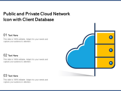 Public And Private Cloud Network Icon With Client Database Ppt PowerPoint Presentation Outline Deck PDF