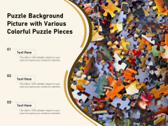 Puzzle Background Picture With Various Colorful Puzzle Pieces Ppt PowerPoint Presentation Professional Layouts PDF Puzzle Background Picture With Various Colorful Puzzle Pieces Ppt PowerPoint Presentation Professional Layouts PDF