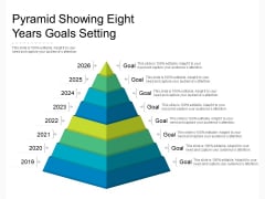 Pyramid Showing Eight Years Goals Setting Ppt PowerPoint Presentation Infographic Template Example PDF Pyramid Showing Eight Years Goals Setting Ppt PowerPoint Presentation Infographic Template Example PDF