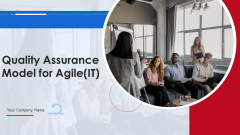 Quality Assurance Model For Agile IT Ppt PowerPoint Presentation Complete Deck With Slides Quality Assurance Model For Agile IT Ppt PowerPoint Presentation Complete Deck With Slides