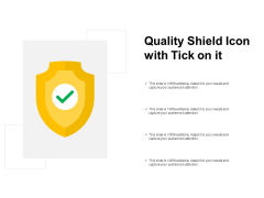 Quality Shield Icon With Tick On It Ppt PowerPoint Presentation Pictures Templates