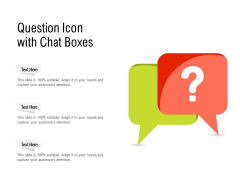 Question Icon With Chat Boxes Ppt PowerPoint Presentation File Slide Portrait PDF